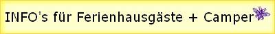 INFO's f�r Ferienhausg�ste + Camper
