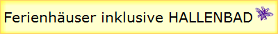 Ferienh�user inklusive HALLENBAD